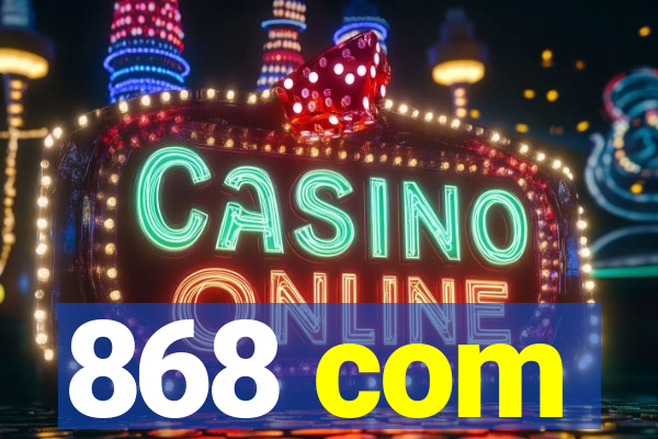 868 com